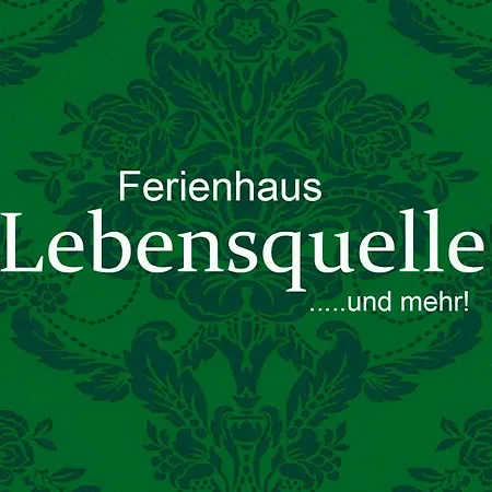 Ferienhaus Lebensquelle *